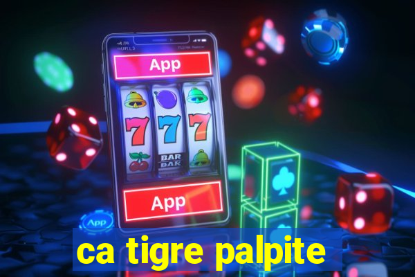 ca tigre palpite